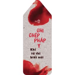 Thumbnail Sách - Ghi Chép Pháp Y - Khi Tử Thi Biết Nói 2