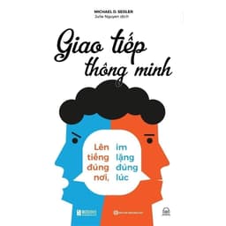 Thumbnail Sách Giao Tiếp Thông Minh - Lên Tiếng Đúng Nơi, Im Lặng Đúng Lúc Tiếng Anh Tác Giả Michael D. Sedler Bizbooks 1