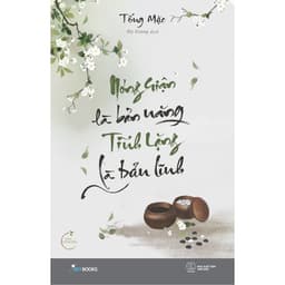 Thumbnail Sách - Nóng Giận Là Bản Năng, Tĩnh Lặng Là Bản Lĩnh 1