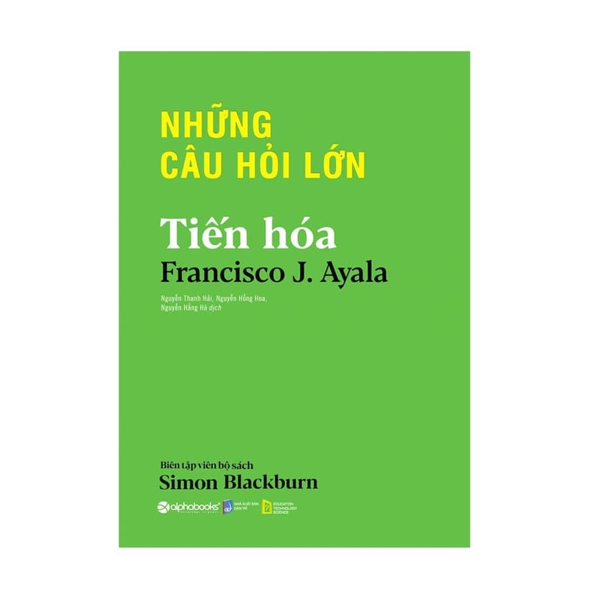 Ảnh Sách - TIẾN HÓA - Những câu hỏi lớn về Tiến hóa và sự sống trên Trái đất (Francisco J. Ayala) 1