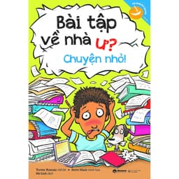 Thumbnail Sách > Kỹ Năng Học Đường: Bài Tập Về Nhà Ư? Chuyện Nhỏ! 2