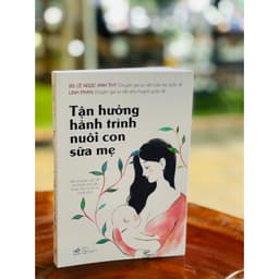 Thumbnail Sách - Tận hưởng hành trình nuôi con sữa mẹ - Nhã Nam 3