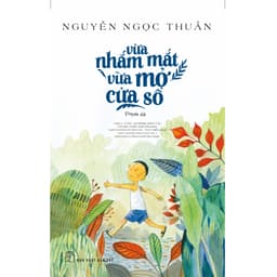 Thumbnail Sách - Vừa nhắm Mắt Vừa Mở Cửa Sổ - NXB Trẻ 1