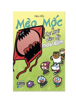 Thumbnail Sách Mèo Mốc 7 - Mèo Mốc & Thế Giới Diệu Kỳ Màu Xám 1