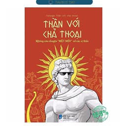 Thumbnail Sách Thần với chả Thoại Thần với chả Thoại Những câu chuyện "MỆT MỎI" về các vị Thần 1