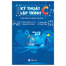 Thumbnail Sách - Giáo Trình Kỹ Thuật Lập Trình C Căn Bản Và Nâng Cao + Giáo Trình C++ Và Lập Trình Hướng Đối Tượng - HH 3