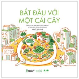 Thumbnail Sách - Bắt đầu với một cái cây - Những cư dân đô thị và hành trình tái kết nối với thiên nhiên, thế giới và chính mình. 1