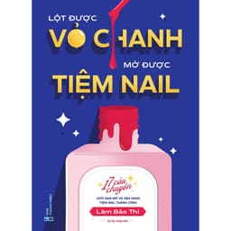 Thumbnail Sách - Lột được vỏ chanh, mở được tiệm nail 1