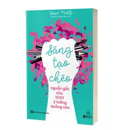 Thumbnail Sách - Sáng Tạo Chéo: Nguồn Gốc Của 1001 Ý Tưởng Quảng Cáo - Phát Triển Kỹ Năng - MCBooks 1
