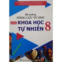 Thumbnail Sách - Bồi dưỡng năng lực tự học môn khoa học tự nhiên 8 1