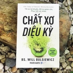 Thumbnail Sách: Chất Xơ Diệu Kỳ - Tối ưu lợi khuẩn, Hỗ trợ giảm cân, Phục hồi sức khỏe (by BS. WILL BULSIEWICZ) (Tái bản mới nhất) 1