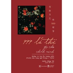 Thumbnail Sách - 999 Lá Thư Gửi Cho Chính Mình - Những Lá Thư Ấn Tượng Nhất (Phiên Bản Song Ngữ Trung - Việt) - AZ 3