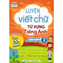 Thumbnail Sách - Luyện Viết Chữ Từ Vựng Tiếng Anh Theo Chương Trình Sách Giáo Khoa - MEGA 3