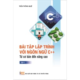 Thumbnail Sách Bài tập lập trình với ngôn ngữ C++ từ cơ bản đến nâng cao (Tập 1 - tái bản 2023) 1