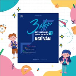 Thumbnail Sách 3 Step – Tiết lộ bí quyết 3 bước đạt điểm 8+ Ngữ Văn 2
