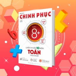 Thumbnail Sách Chinh phục luyện thi vào 10 môn Toán theo chủ đề 1