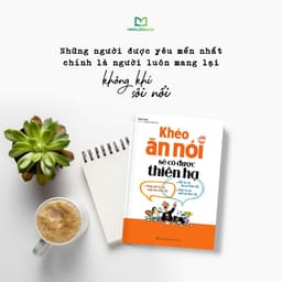 Thumbnail Sách MinhLongbook: Khéo Ăn Nói Sẽ Có Được Thiên Hạ (Bìa Mềm) 4