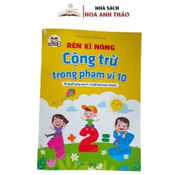 Thumbnail Sách - Rèn Kỹ Năng Cộng Trừ Trong Phạm Vi 10 - Giúp Tính Toán Nhanh Cho Trẻ 4-6 Tuổi 1