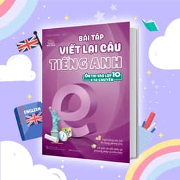 Thumbnail Sách Bài tập viết lại câu tiếng Anh (Ôn thi vào 10 và 10 chuyên) 1