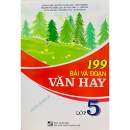 Thumbnail Sách - 199 Bài và đoạn văn hay lớp 5 1