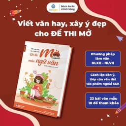 Thumbnail Sách Viết văn hay, xây ý đẹp cho ĐỀ THI MỞ - Nghị luận Xã hội, Nghị luận Văn học - Nhà sách Ôn luyện 3