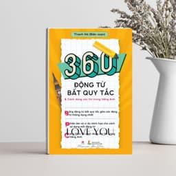 Thumbnail Sách - 360 Động Từ Bất Quy Tắc & Cách Dùng Các Thì Trong Tiếng Anh (Tái Bản 2024) 1