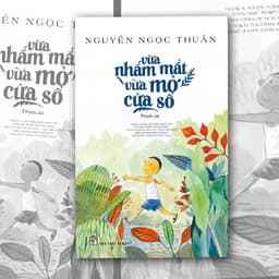 Thumbnail Sách - Vừa nhắm Mắt Vừa Mở Cửa Sổ - NXB Trẻ 3