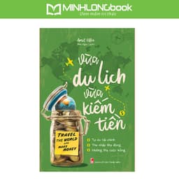 Thumbnail Sách: Travel The World And Make Money - Vừa Du Lịch Vừa Kiếm Tiền 1