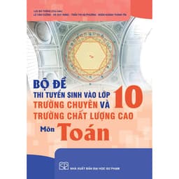 Thumbnail Sách - Bộ đề thi tuyển sinh vào lớp 10 trường chuyên và trường chất lượng cao môn Toán 1