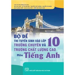 Thumbnail Sách - Bộ đề thi tuyển sinh vào lớp 10 trường chuyên và trường chất lượng cao môn tiếng Anh 1