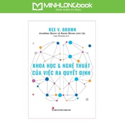 Thumbnail Sách: Khoa Học Và Nghệ Thuật Của Việc Ra Quyết Định 1