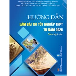 Thumbnail Sách Hướng dẫn làm bài thi tốt nghiệp THPT từ năm 2025 môn Ngữ Văn 1
