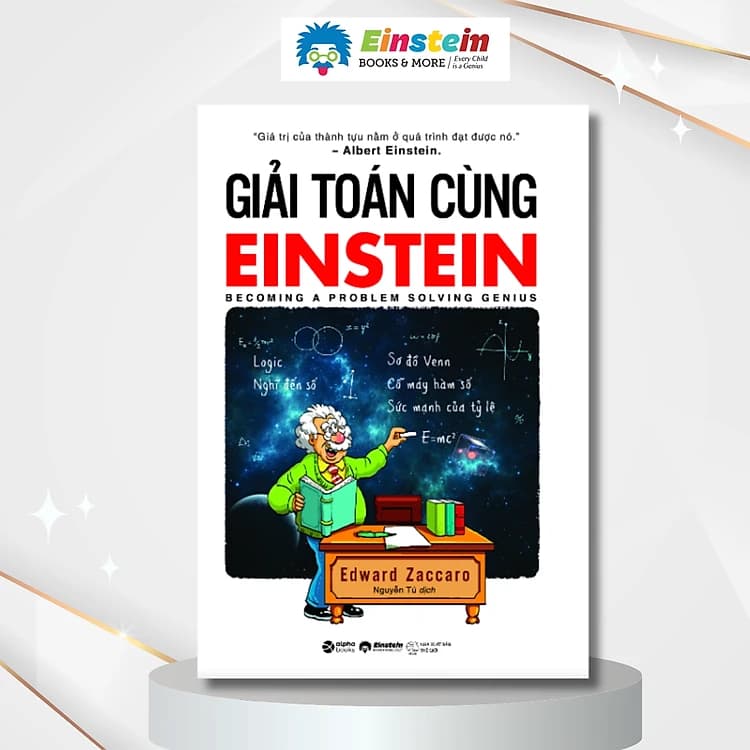 Ảnh Sách - Giải toán cùng Einstein (Becoming a Problem Solving Genius - Edward Zaccaro) (Tái bản) 2
