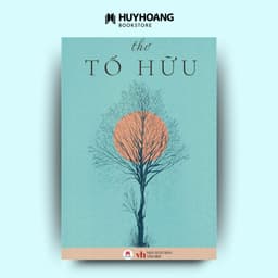 Thumbnail Sách - Thơ Tố Hữu, Tái Bản 2024, Huy Hoàng Bookstore 1