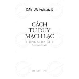 Thumbnail Sách CÁCH TƯ DUY MẠCH LẠC - Darius Foroux (NXB Trẻ) 1