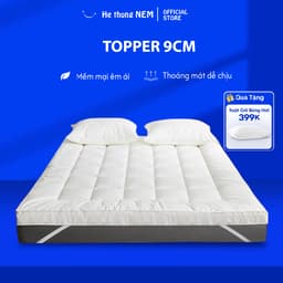 Thumbnail Niệm Topper dày 9cm He thong NEM Cao Cấp Tấm Nệm Đệm Topper Toper Trải Giường Tăng Tiện Nghi Chuẩn Khách Sạn 5 Sao 1