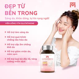 Thumbnail Viên uống VTM Glutathione hỗ trợ làm sáng da, hỗ trợ giảm triệu chứng khô da, nhăn da, nám da - hộp 30 ngày 4
