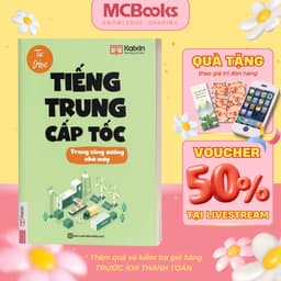 Thumbnail Sách - Tự Học Tiếng Trung Cấp Tốc Trong Công Xưởng Nhà Máy - Kèm App Online - MCBooks 1