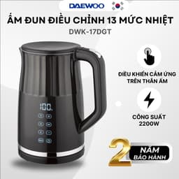Thumbnail Ấm đun siêu tốc Daewoo điều khiển cảm ứng 13 mức nhiệt chính xác 1.7L DWK-17DGT BH 2 năm 1