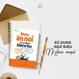 Thumbnail Sách: Khéo Ăn Nói Sẽ Có Được Thiên Hạ - Bìa Mềm 4