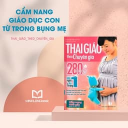 Thumbnail Sách: Thai Giáo Theo Chuyên Gia - 280 Ngày Mỗi Ngày Đọc 1 Trang 1
