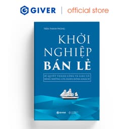 Thumbnail Sách - Khởi Nghiệp Bán Lẻ - Bí Quyết Thành Công Và Giàu Có Bằng Những Cửa Hàng Đông Khách 1