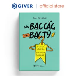 Thumbnail Sách - Bán Bạc Cắc, Thu Bạc Tỷ - Dùng Bí Quyết Dễ Xài Để Bán Hàng Có Lãi 1