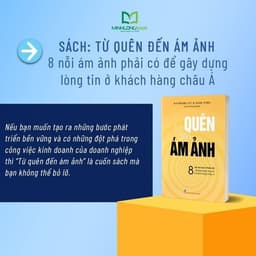 Thumbnail Sách: Từ Quên Đến Ám Ảnh - 8 Nỗi Ám Ảnh Phải Có Để Gây Dựng Lòng Tin Ở Khách Hàng Châu Á 4
