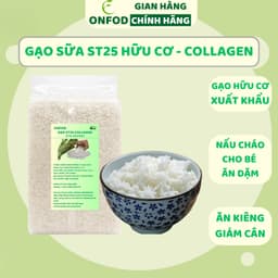 Thumbnail Gạo sữa ăn dặm cho bé ST25 Collagen hữu cơ ONFOD nấu cơm cháo ăn kiêng giảm cân cho người tiểu đường eat clean 1