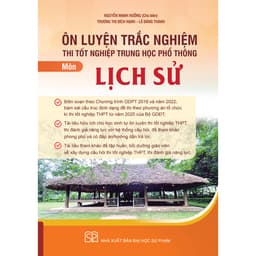 Thumbnail Sách - Ôn luyện trắc nghiệm thi tốt nghiệp trung học phổ thông môn Lịch sử 2