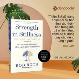 Thumbnail Sách  - Sức Mạnh Của Tĩnh Tại - Phương pháp sống chất, sống lành mạnh từ Thiền TM (Alpha Books) 2