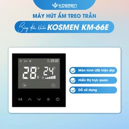 Thumbnail Máy Hút Ẩm Âm Trần Kosmen KM-66E Màn Hình Cảm Ứng Kỹ Thuật Số - Hàng Chính Hãng BH 24 tháng 2