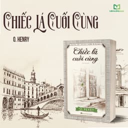 Thumbnail Sách: Chiếc Lá Cuối Cùng - Tuyển Tập Truyện Ngắn O.Henry 1
