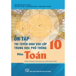 Thumbnail Sách - Ôn tập thi tuyển sinh vào lớp 10 trung học phổ thông môn Toán (Theo Chương trình GDPT 2018) 1